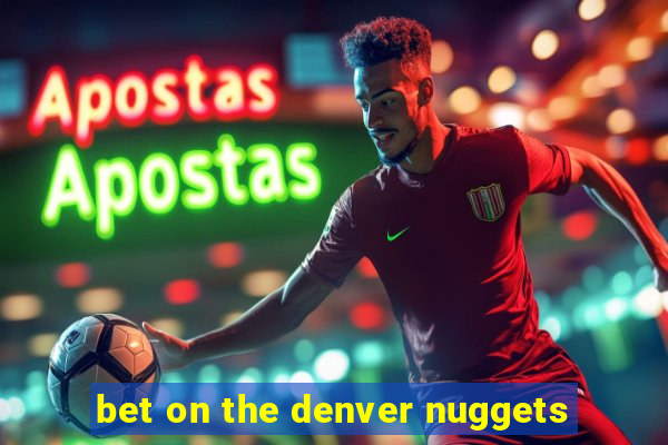 bet on the denver nuggets